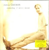 CD "Someday I Will Know" Joshua Carson